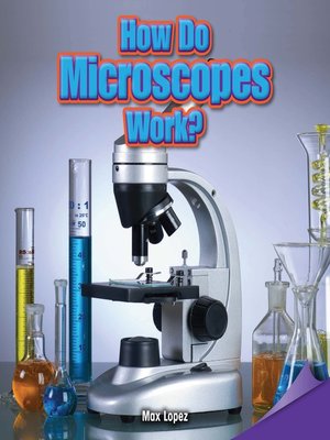 cover image of How Do Microscopes Work?